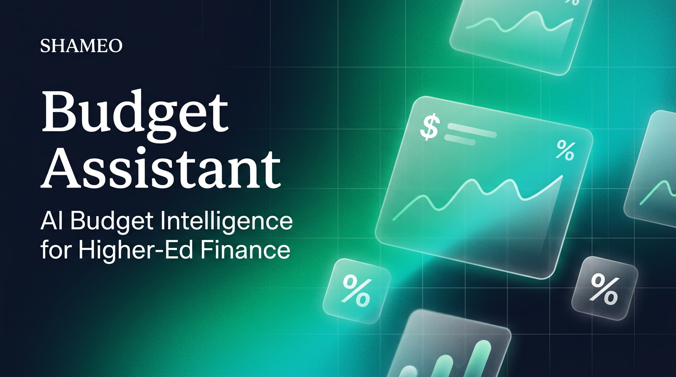 Budget Assistant — AI Budget Intelligence for Higher-Ed Finance | Shameo